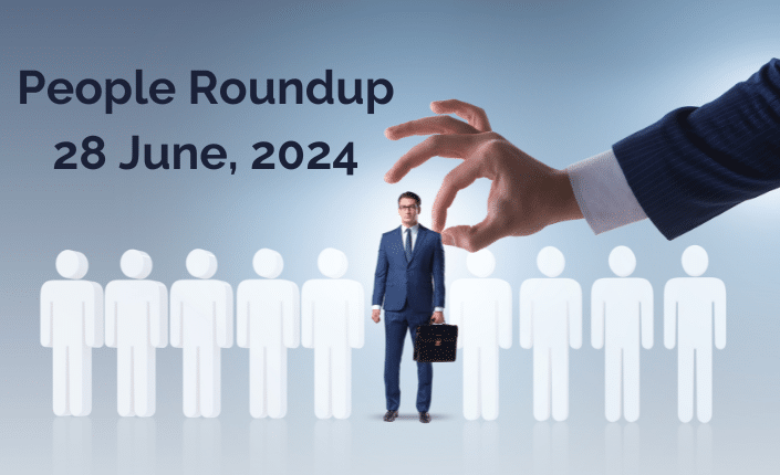 People Roundup 28 June 2024