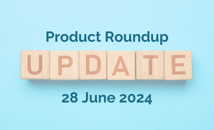 Product Roundup 28 June 2024