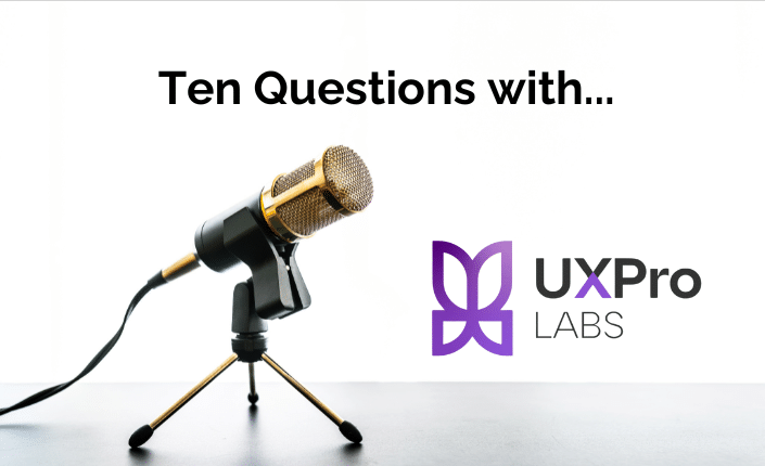 Ten Questions With Uxprolabs 2