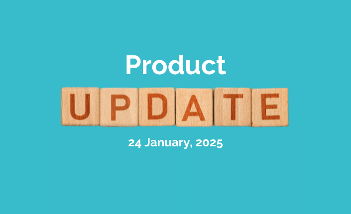 Product Update 2025Jan24