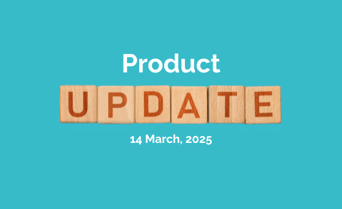 Product Update 2025Mar14 2